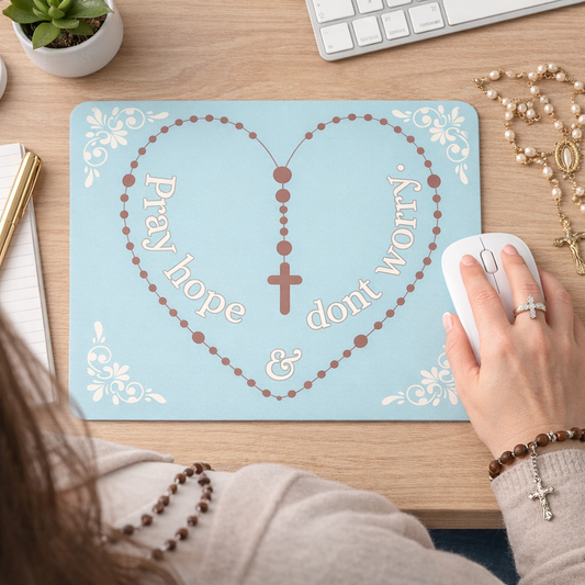 Pray, Hope & Don’t Worry Mousepad – Catholic Desk Accessory