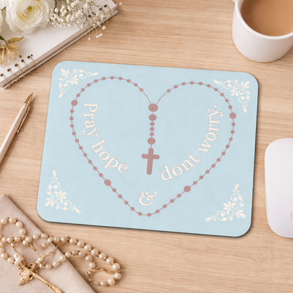 Pray, Hope & Don’t Worry Mousepad – Catholic Desk Accessory