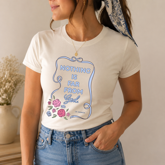 St. Monica Catholic T-Shirt | Nothing Is Far From God Tee